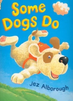 Image of Some Dogs Do by Jez Alborough Paperback