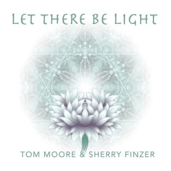 Image of Let There Be Light by Tom Moore & Sherry Finzer CD Album
