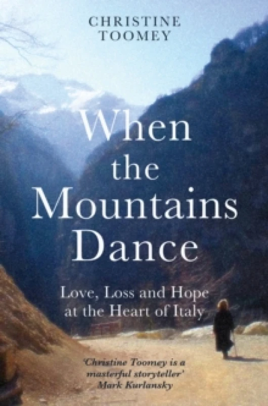 Image of When the Mountains Dance : Love, loss and hope in the heart of Italy Paperback / softback