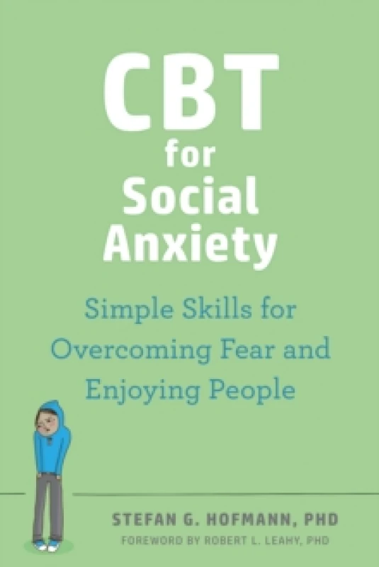Image of CBT for Social Anxiety : Proven-Effective Skills to Face Your Fears, Build Confidence, and Enjoy Social Situations Paperback / softback