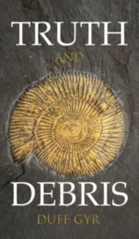 Image of Truth and Debris. Hardback. By Duff Gyr Books