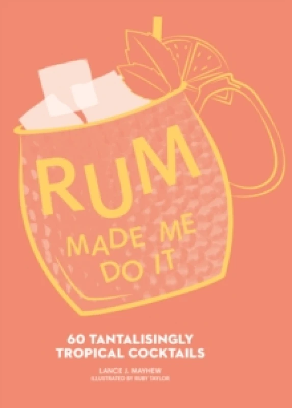 Image of Rum Made Me Do It. Hardback. By Lance J Mayhew Books