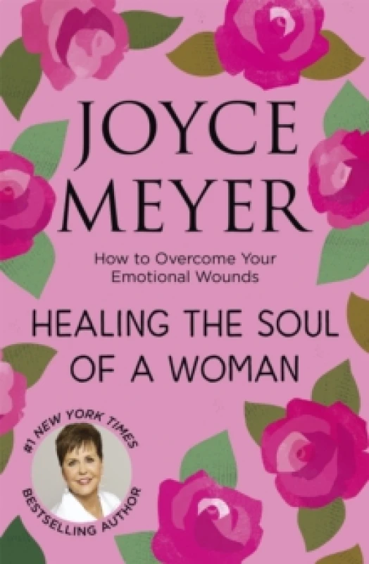 Image of Healing the Soul of a Woman : How to overcome your emotional wounds Paperback / softback