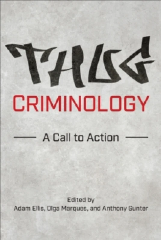 Image of Thug Criminology : A Call to Action Hardback