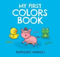 Image of my first colors book barnyard animals learn to count with barnyard animals