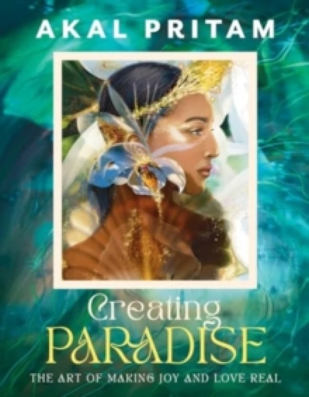 Image of Creating Paradise : The art of making joy and love real Paperback / softback