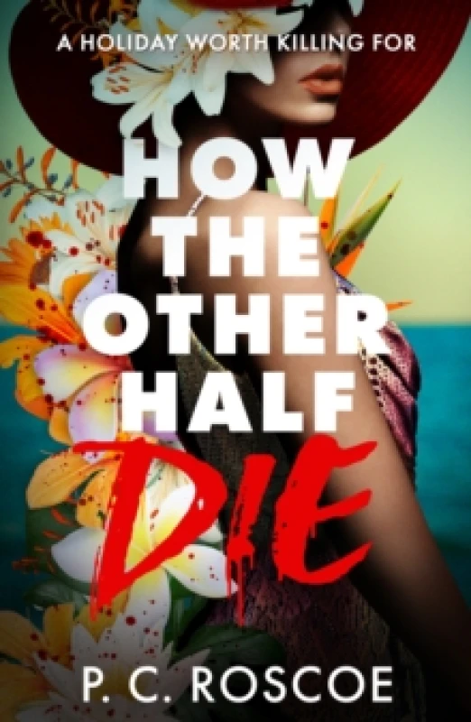 Image of How the Other Half Die : This steamy YA thriller is Gossip Girl meets the White Lotus Paperback / softback