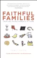 Image of faithful families creating sacred moments at home