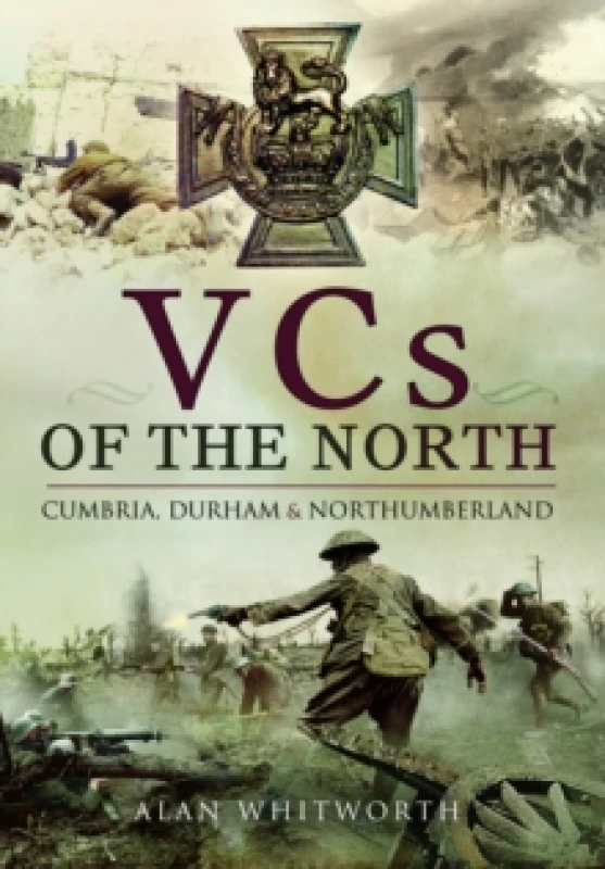Image of VCs of the North : Cumbria, Durham and Northumberland Paperback / softback