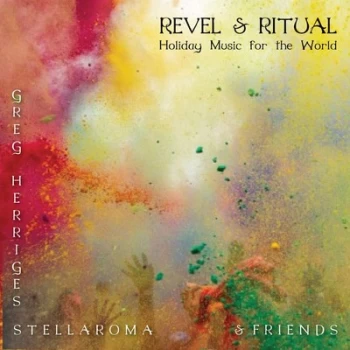 Image of Revel & Ritual Holiday Music for the World by Greg Herriges CD Album