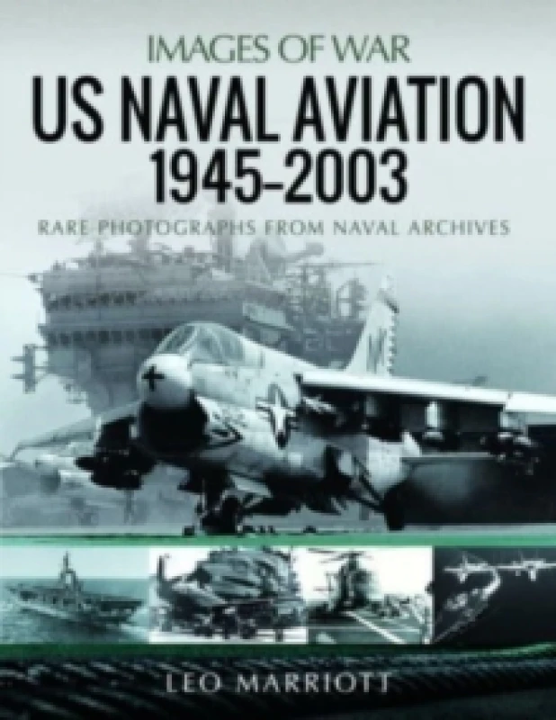 Image of US Naval Aviation, 1945 2003 : Rare Photographs from Naval Archives Paperback / softback