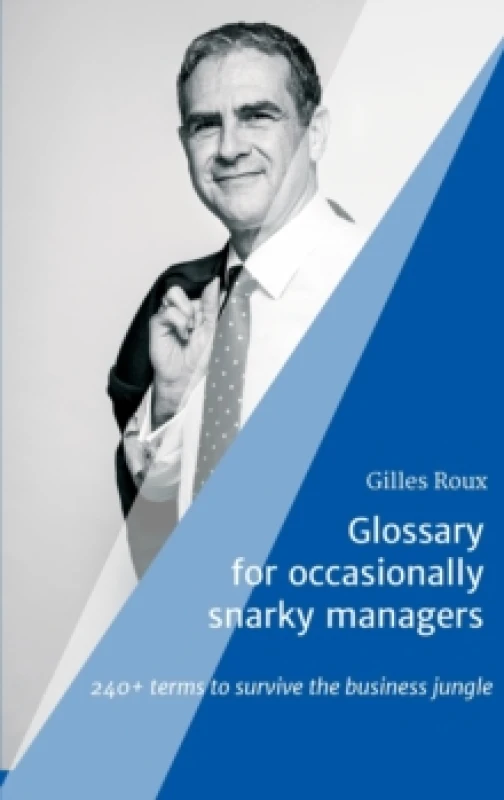 Image of Glossary for occasionally snarky managers : 240+ terms to survive the business jungle Hardback