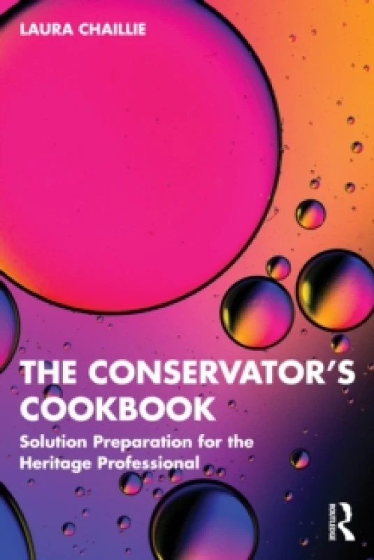 Image of The Conservator's Cookbook : Solution Preparation for the Heritage Professional Paperback / softback