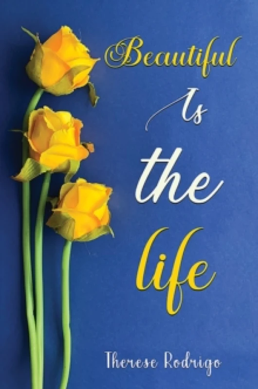 Image of Beautiful Is the Life. Paperback. By Therese Rodrigo Books