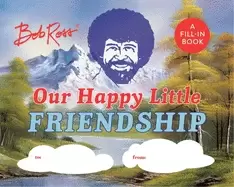 Image of bob ross our happy little friendship a fill in book
