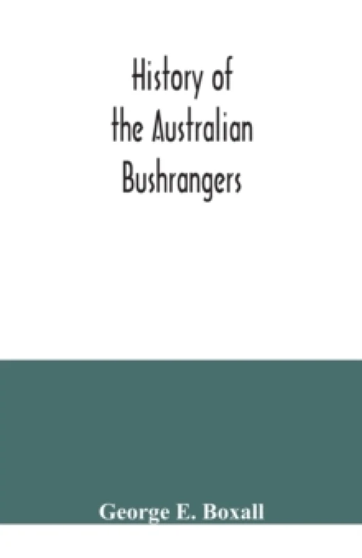 Image of History of the Australian bushrangers Paperback / softback