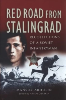 Image of Red Road from Stalingrad by Mansur Abdulin and Artem Drabkin Hardback