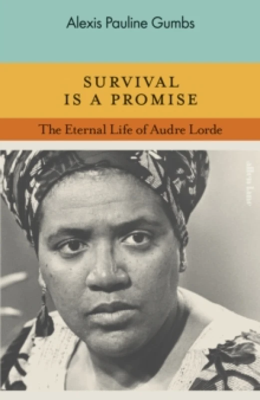 Image of Survival is a Promise : The Eternal Life of Audre Lorde Hardback