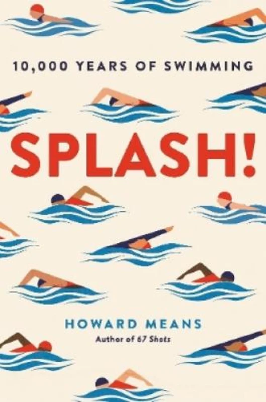 Image of Splash! : 10,000 Years of Swimming Paperback / softback