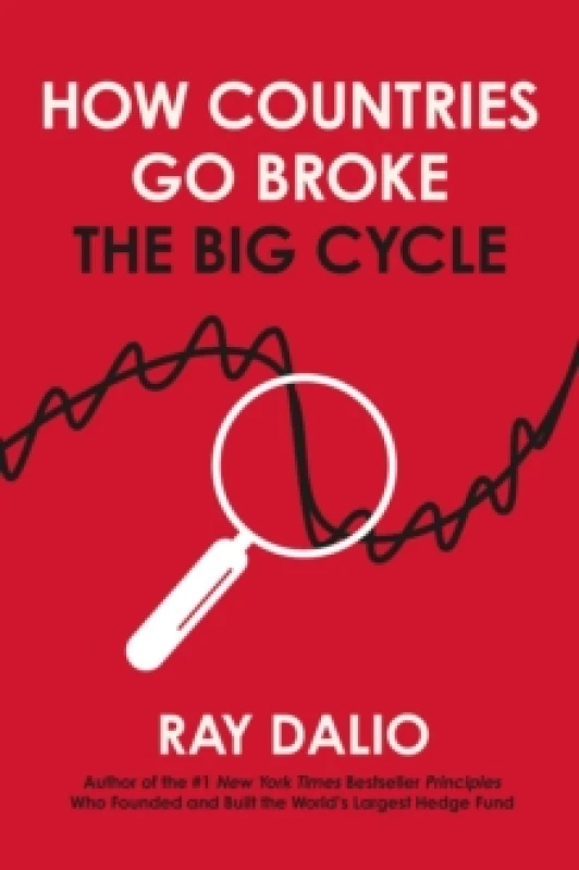 Image of How Countries Go Broke : Principles for Navigating the Big Debt Cycle, Where We Are Headed, and What We Should Do Hardback