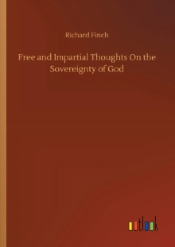 Image of Free and Impartial Thoughts On the Sovereignty of God Paperback / softback