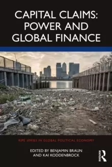 Image of Capital Claims: Power and Global Finance