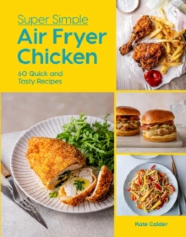 Image of Super Simple Air Fryer Chicken : 60 Quick and Tasty Recipes Hardback