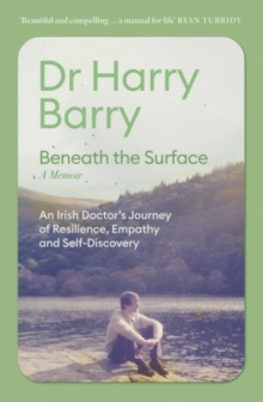 Image of Beneath the Surface : An Irish Doctor's Journey of Resilience, Empathy and Self-Discovery Paperback / softback