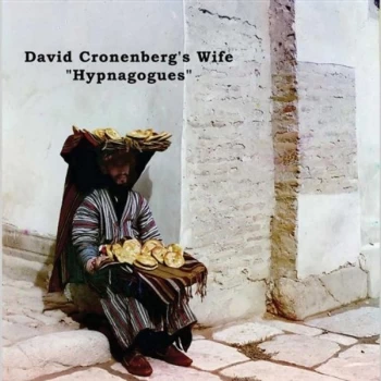 Image of David Cronenbergs Wife - Hypnagogoes CD