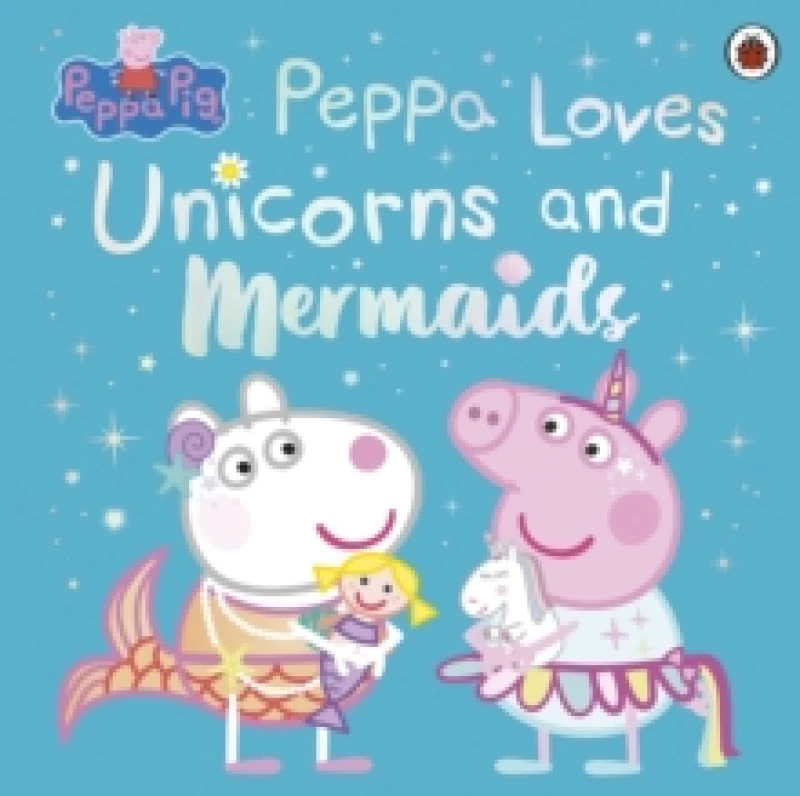 Image of Peppa Pig: Peppa Loves Unicorns and Mermaids Paperback / softback