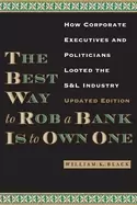 Image of best way to rob a bank is to own one how corporate executives and politicia