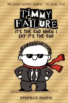 Image of Timmy Failure: It's the End When I Say It's the End