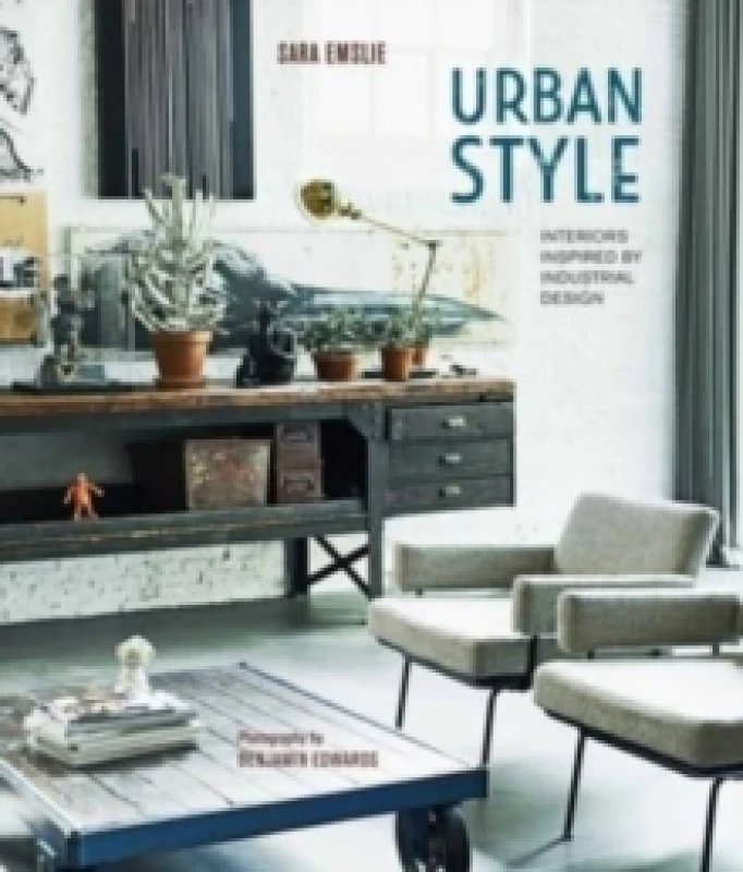 Image of Urban Style : Interiors Inspired by Industrial Design Hardback
