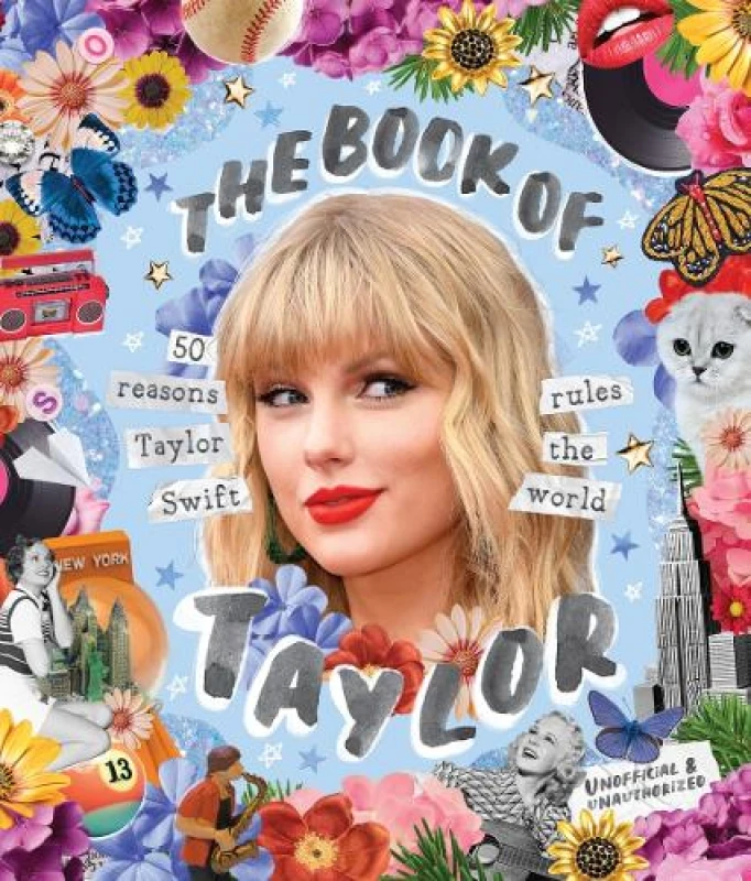 Image of The Book of Taylor : 50 reasons Taylor Swift rules the world Hardback