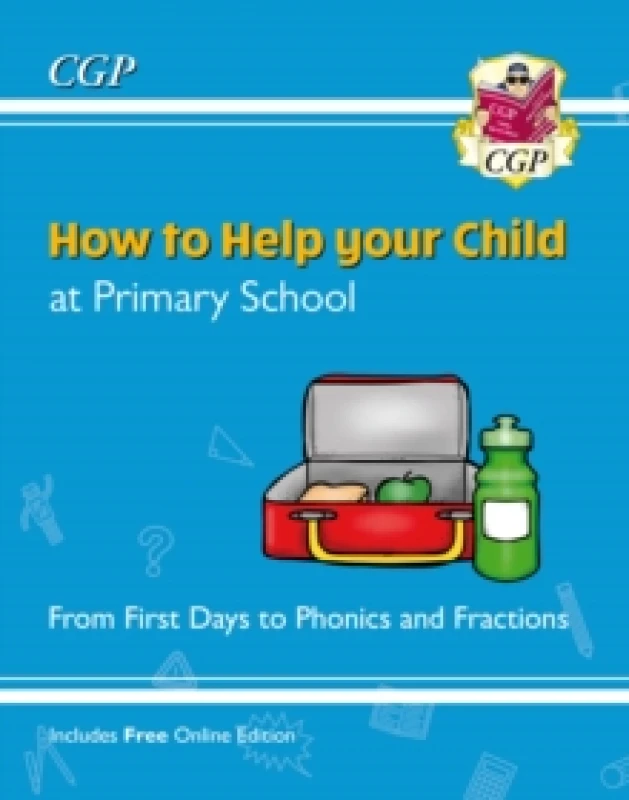 Image of How to Help your Child at Primary School: From First Days to Phonics and Fractions Paperback / softback