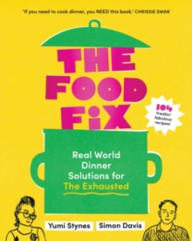 Image of The Food Fix : Real World Dinner Solutions for The Exhausted Paperback / softback