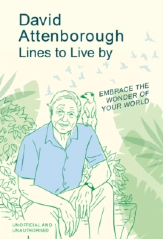 Image of David Attenborough Lines to Live By : Embrace the wonder of your world Hardback