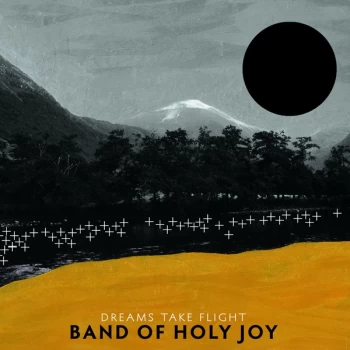 Image of Band Of Holy Joy - Dreams Take Flight Vinyl