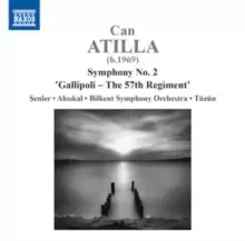 Image of Can Atilla: Symphony No. 2 'Gallipoli - The 57th Regiment'