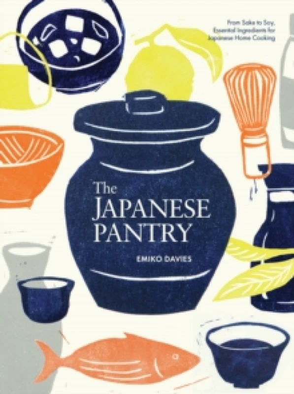 Image of The Japanese Pantry : From Sake to Soy, Essential Ingredients for Japanese Home Cooking Hardback