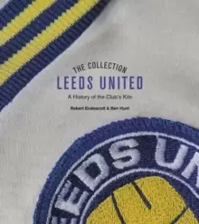 Image of The Leeds United Collection : A History of the Club's Kits