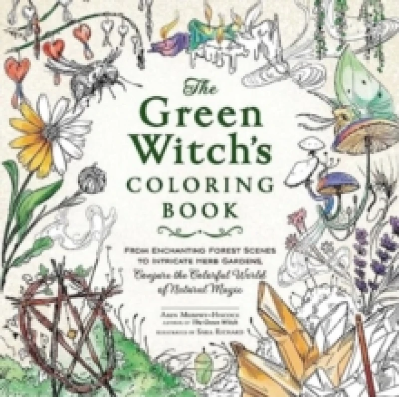 Image of The Green Witch's Coloring Book : From Enchanting Forest Scenes to Intricate Herb Gardens, Conjure the Colorful World of Natural Magic Paperback / sof