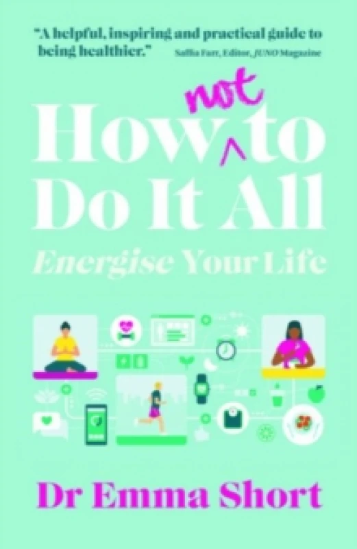 Image of How (Not) to Do It All: Energise Your Life Paperback / softback