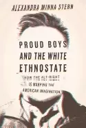 Image of proud boys and the white ethnostate how the alt right is warping the americ