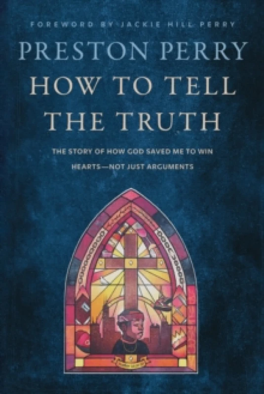 Image of How to Tell the Truth : The Story of How God Saved me to Win Hearts, Not Just Arguments Paperback / softback