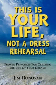 Image of This Is Your Life Not a Dress Rehearsal Paperback
