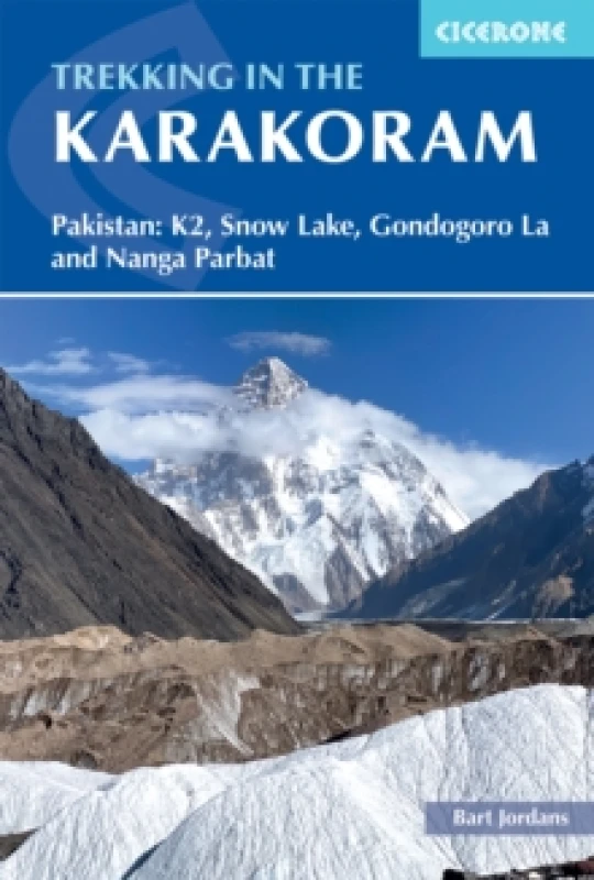 Image of Trekking in the Karakoram : Pakistan: K2, Snow Lake, Gondogoro La and Nanga Parbat Paperback / softback