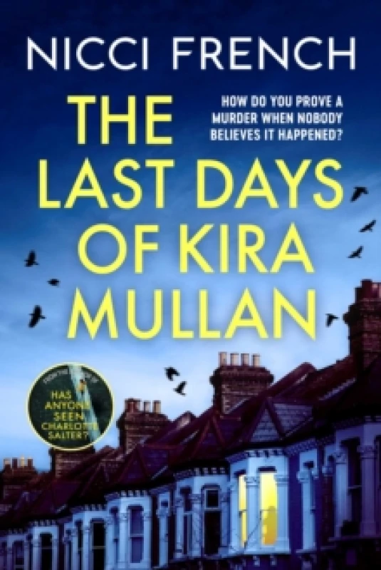 Image of The Last Days of Kira Mullan : The unputdownable new thriller from the author of Richard & Judy Book Club pick Has Anyone Seen Charlotte Salter? Paper