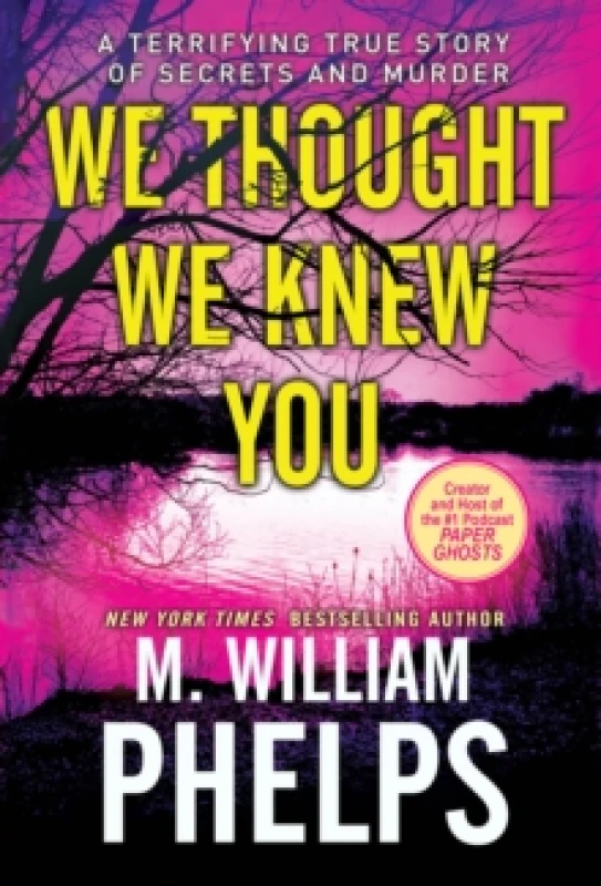 Image of We Thought We Knew You : A Terrifying True Story of Secrets and Murder Paperback / softback