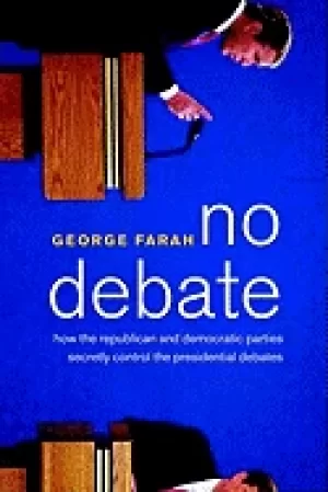 Image of no debate how the republican and democratic parties secretly control the pr